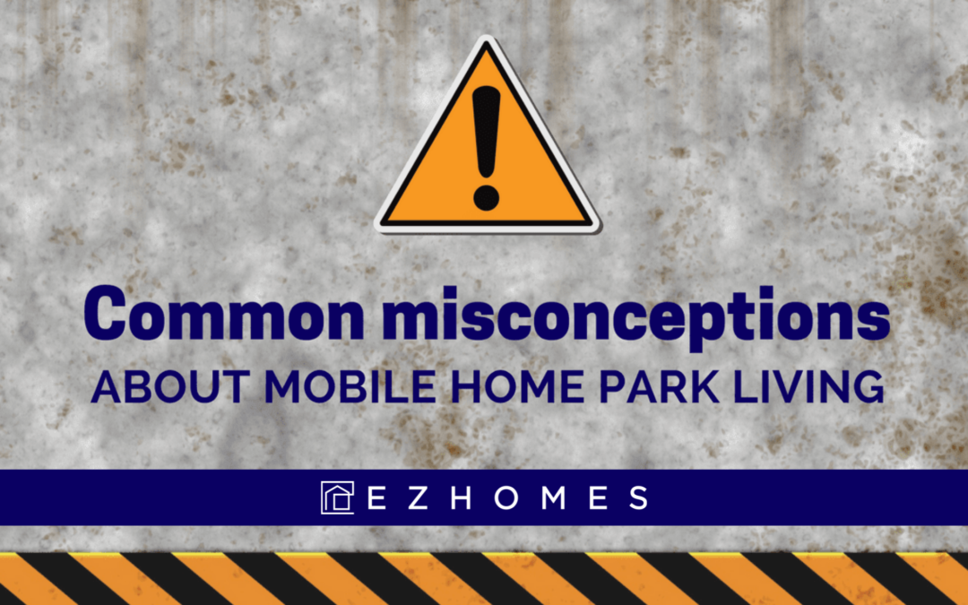 Common Misconceptions About Mobile Home Park Living