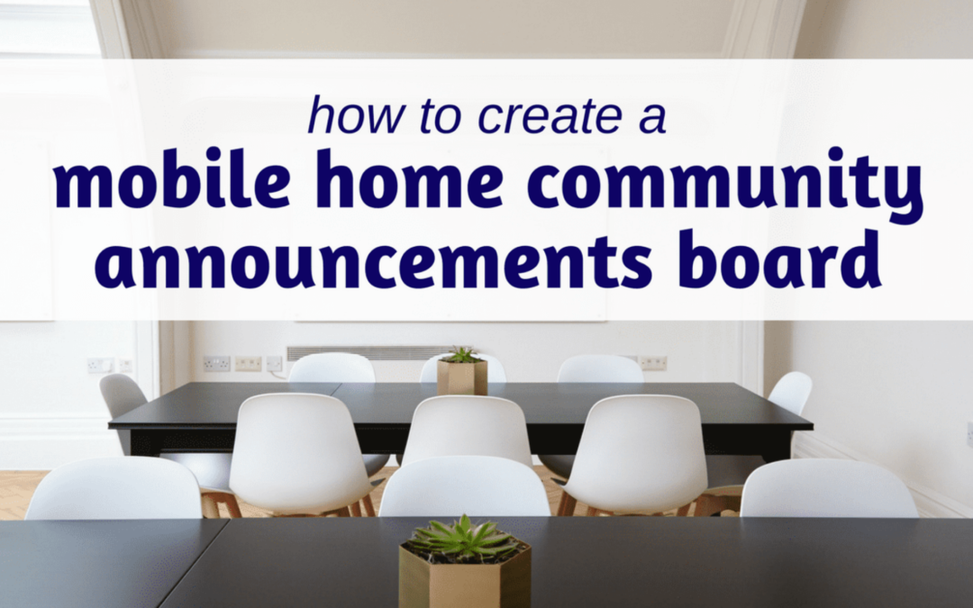 How To Create A Mobile Home Community Announcements Board