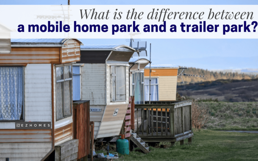 What Is The Difference Between A Mobile Home Park And A Trailer Park?